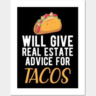 Real Estate and Taco - Will give real estate advice for Tacos Posters and Art